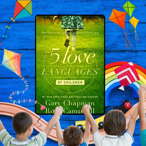 The 5 LOVE LANGUAGES (CHILDREN)